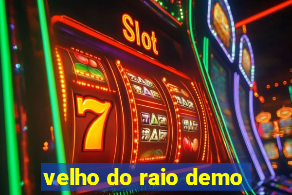 velho do raio demo